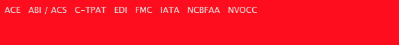 ACE, ABI/ACS, C-TPAT, EDI, FMC, IATA, NCBFAA, NVOCC